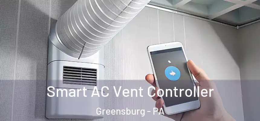  Smart AC Vent Controller Greensburg - PA